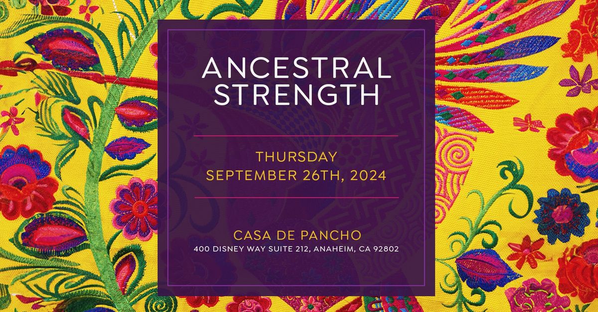 Ancestral Strength - Honoring our past