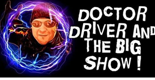 Dr. Driver and the Big Show