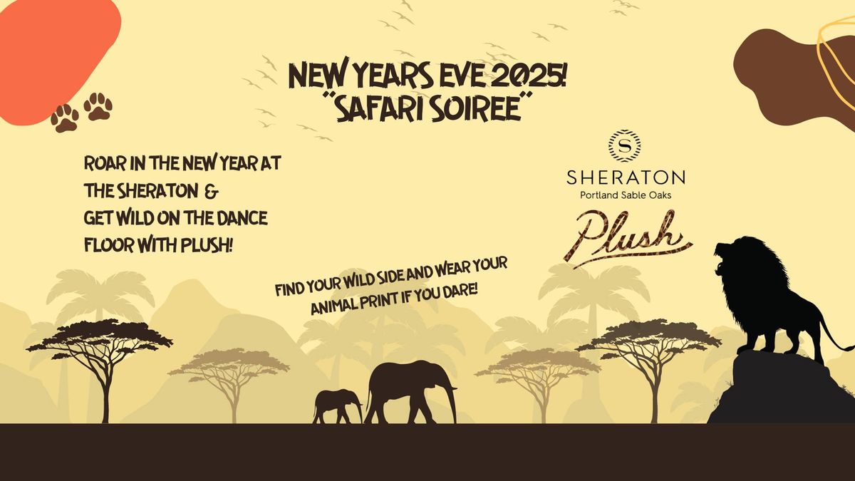 Safari Soir\u00e9e: Roar in the New Year with the Portland Sheraton at Sable Oaks and Plush!