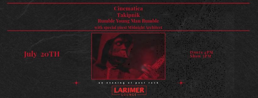 Cinematica w\/ Takipnik, Rumble Young Man Rumble + Midnight Architect