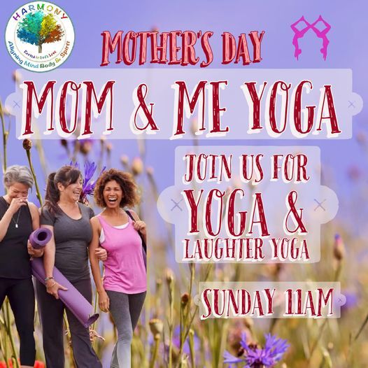 2 Great Events MOM & ME Yoga & Laughter Yoga