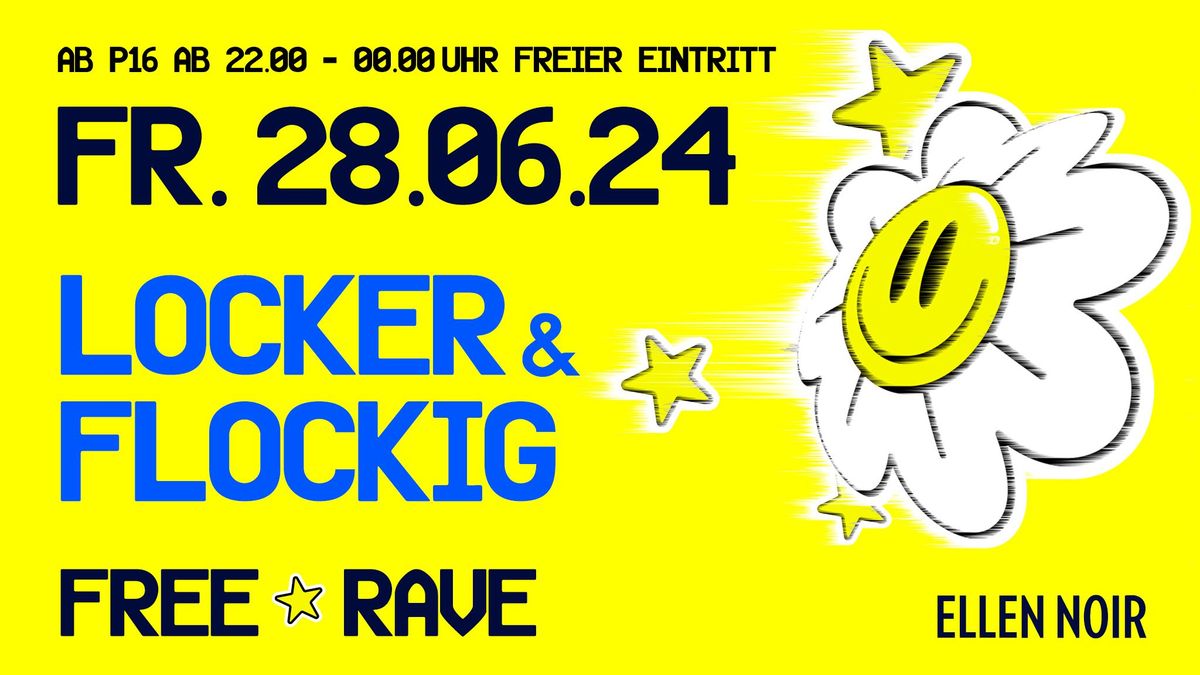 FREE RAVE AB P 16 \u2601\ufe0f LOCKER & FLOCKIG \u2601\ufe0f 22.00 - 00.00 Freien Eintritt ab 00.00 Uhr 10\u20ac