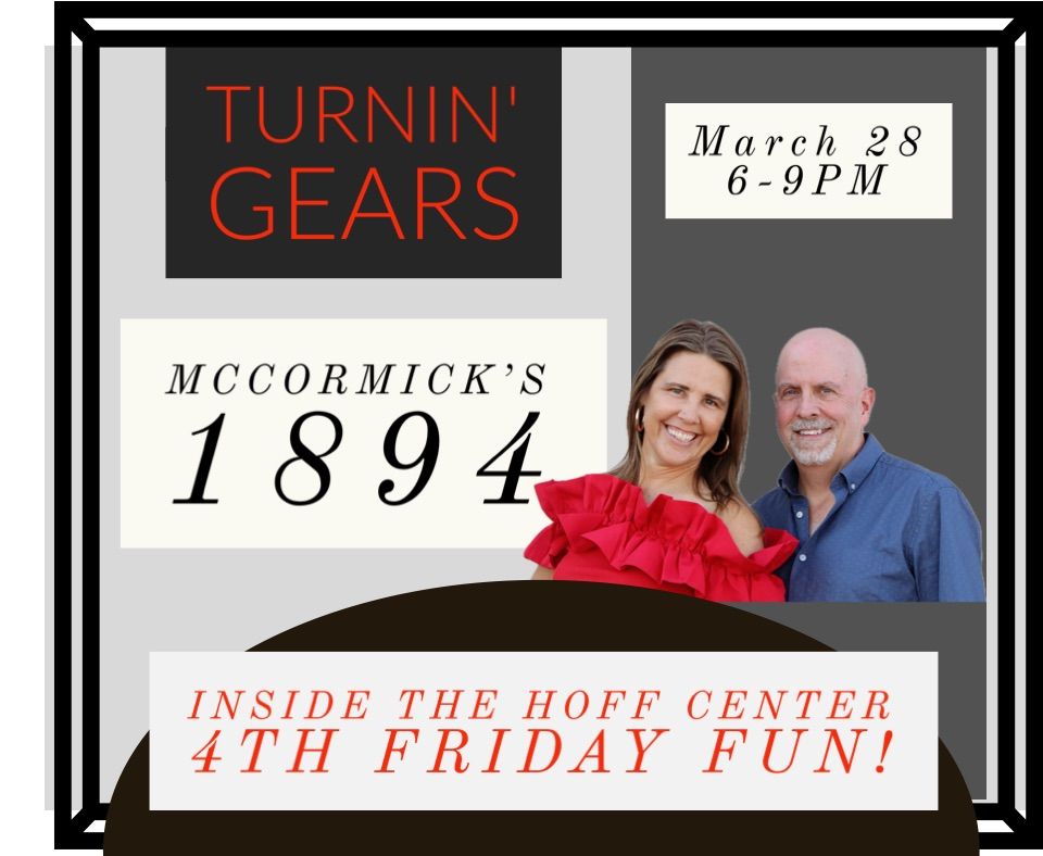 Turnin' Gears @ The Hoff (McCormick's 1894)