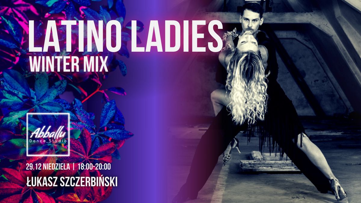 Latino Ladies | Winter Mix | 29.12 Niedziela | 18:00-20:00 | \u0141ukasz Szczerbi\u0144ski