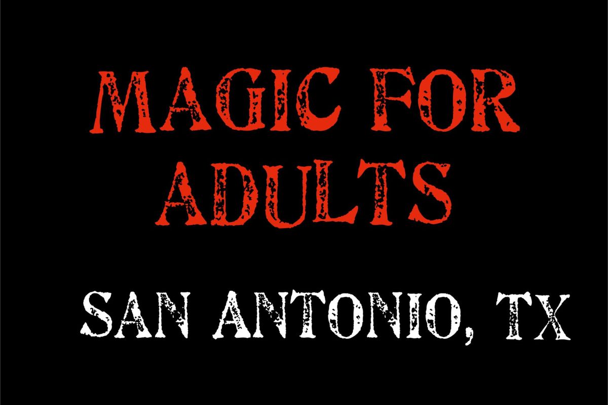 Magic for Adults: San Antonio, TX