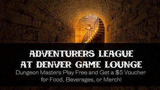 Adventurers League DnD, The Denver Game Lounge, 11 May 2021