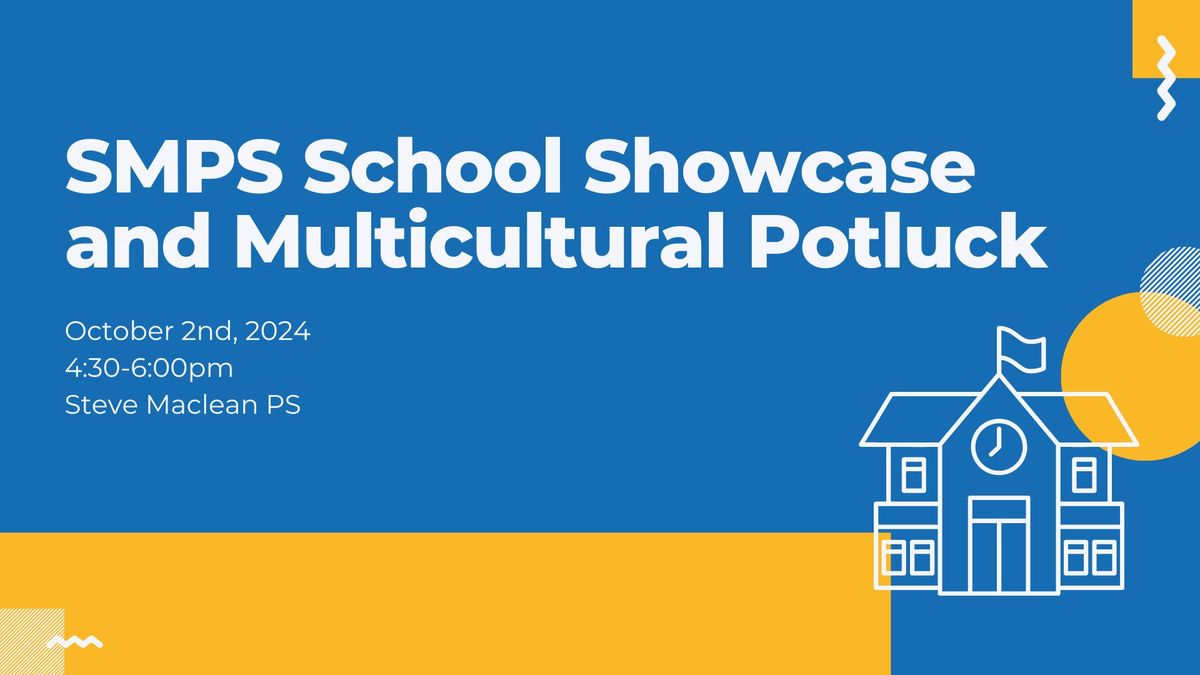 SMPS School Showcase and Multicultural Potluck