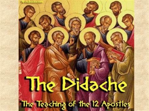 A Presentation of the Didache: Teaching through the 12 Apostles