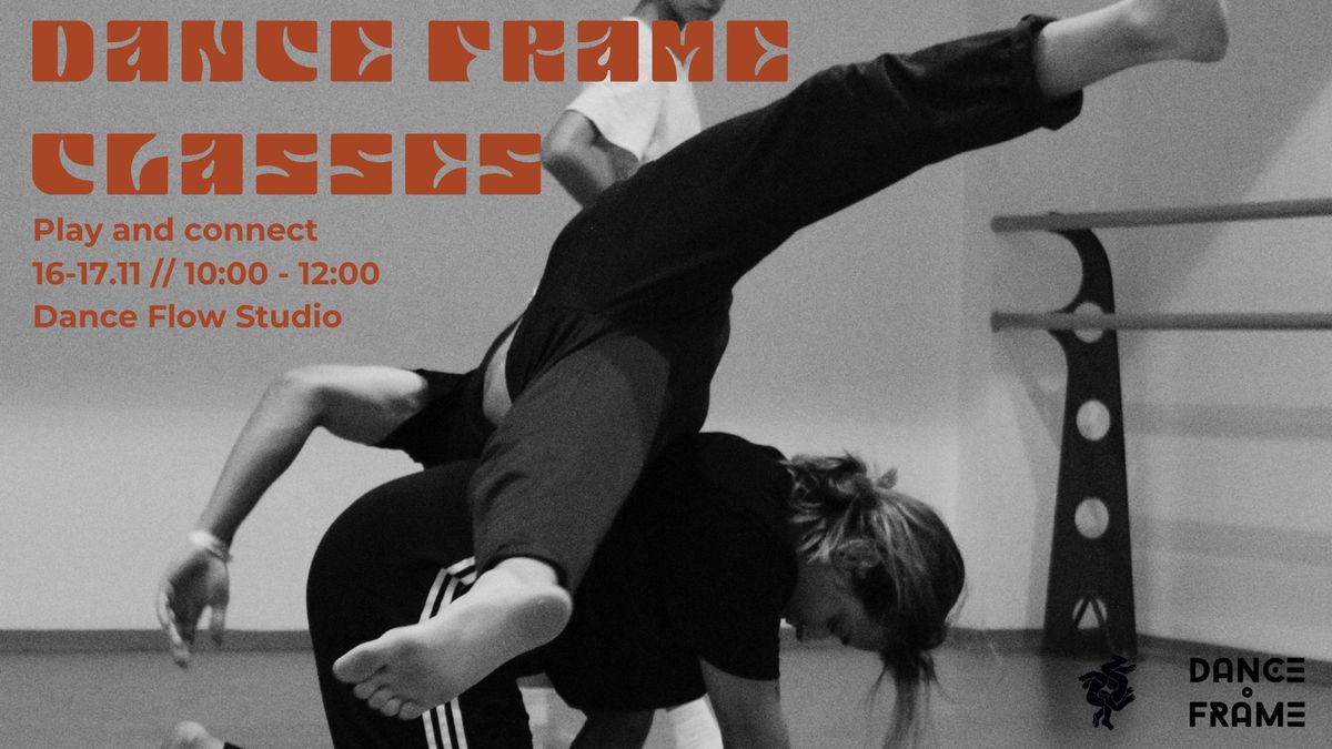 Dance Frame Classes #2 \/\/ 16-17.11