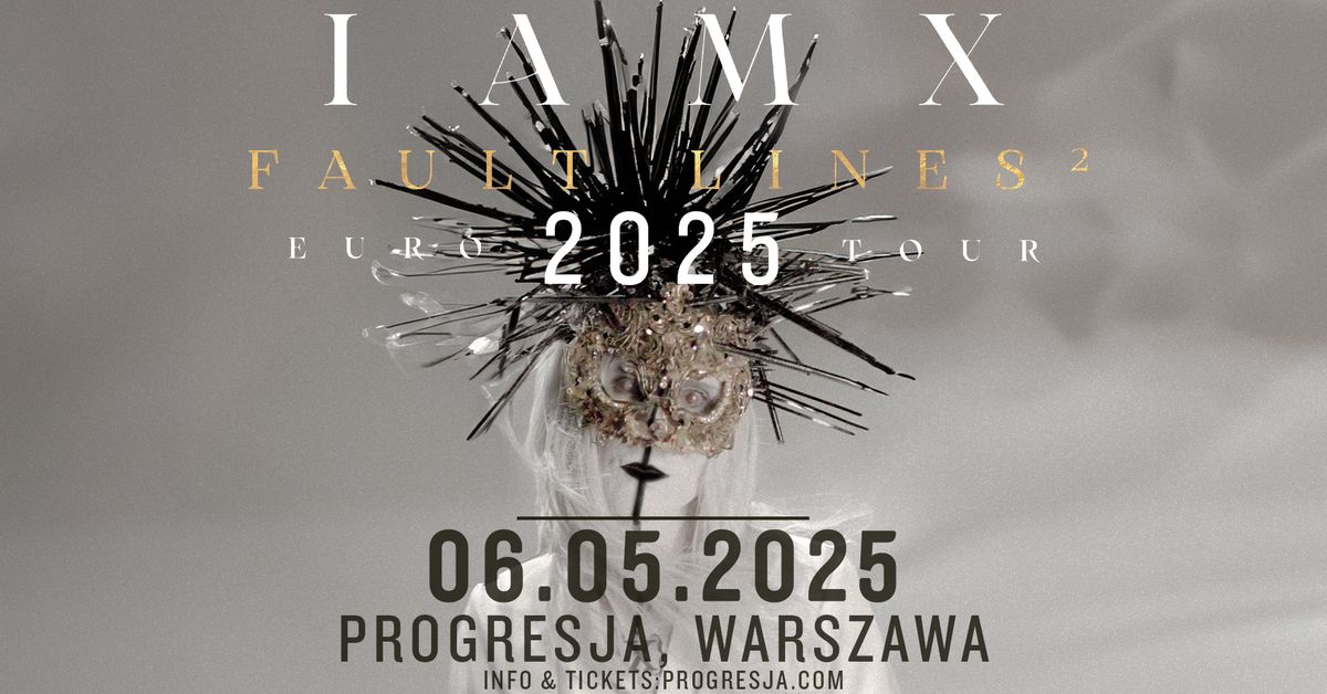 IAMX \/ Warszawa \/ Progresja \/ 06.05.2025