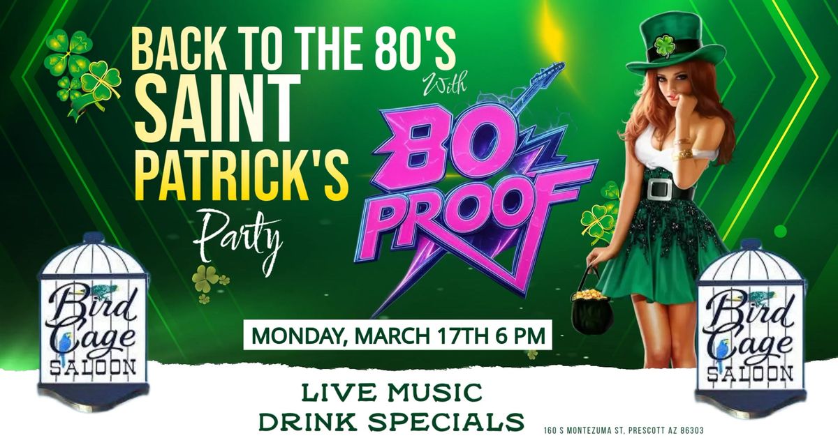 Back to the 80's St Patricks Day Party with 80 Proof