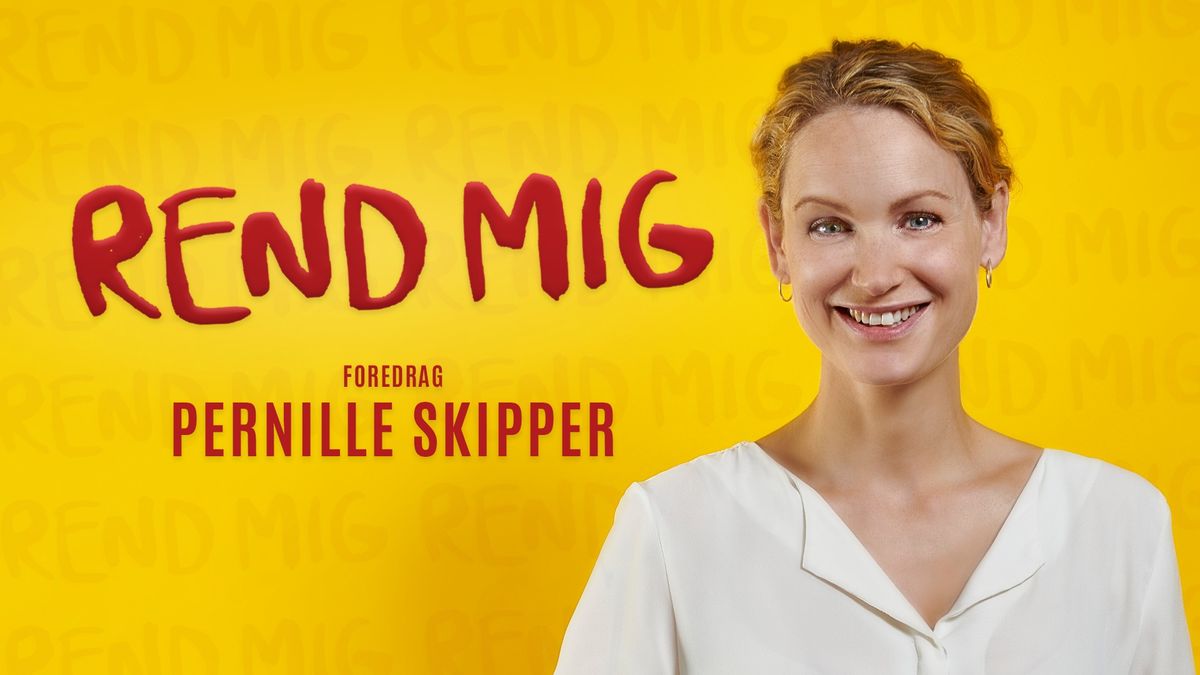 REND MIG - foredrag med Pernille Skipper | K\u00f8benhavn