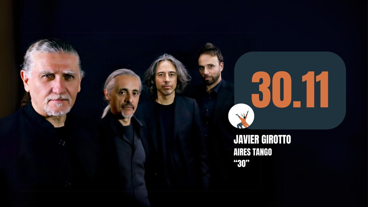 JAVIER GIROTTO AIRES TANGO "30"