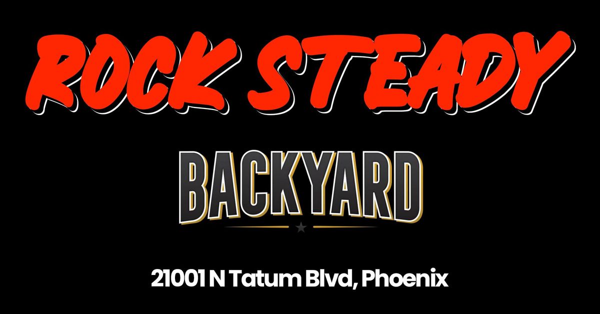 Rock Steady at Backyard!