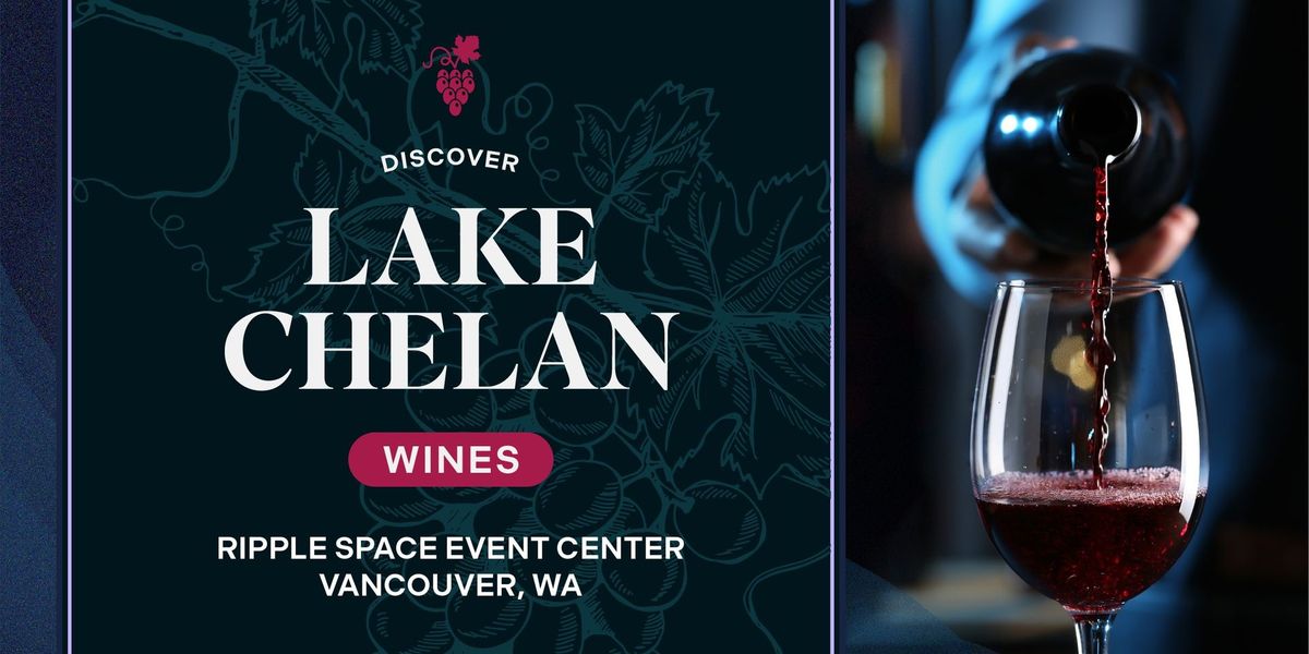 Discover Lake Chelan Wines @ Ripple Space (Vancouver, WA)