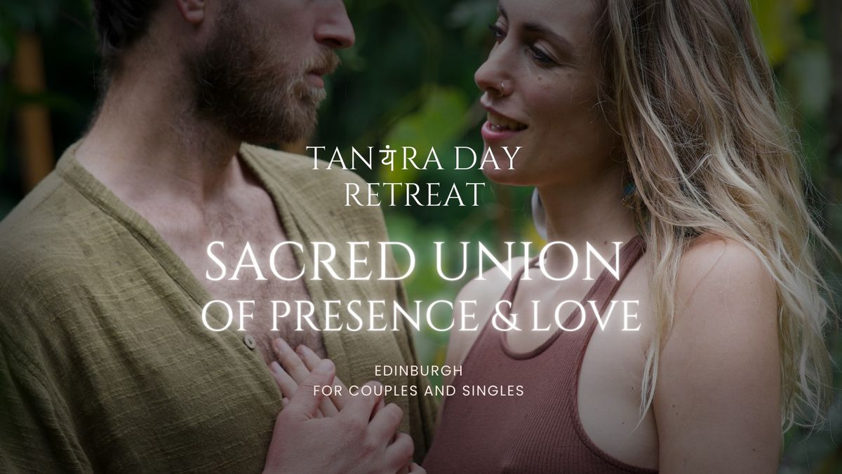 Sacred Union: Of Presence & Love