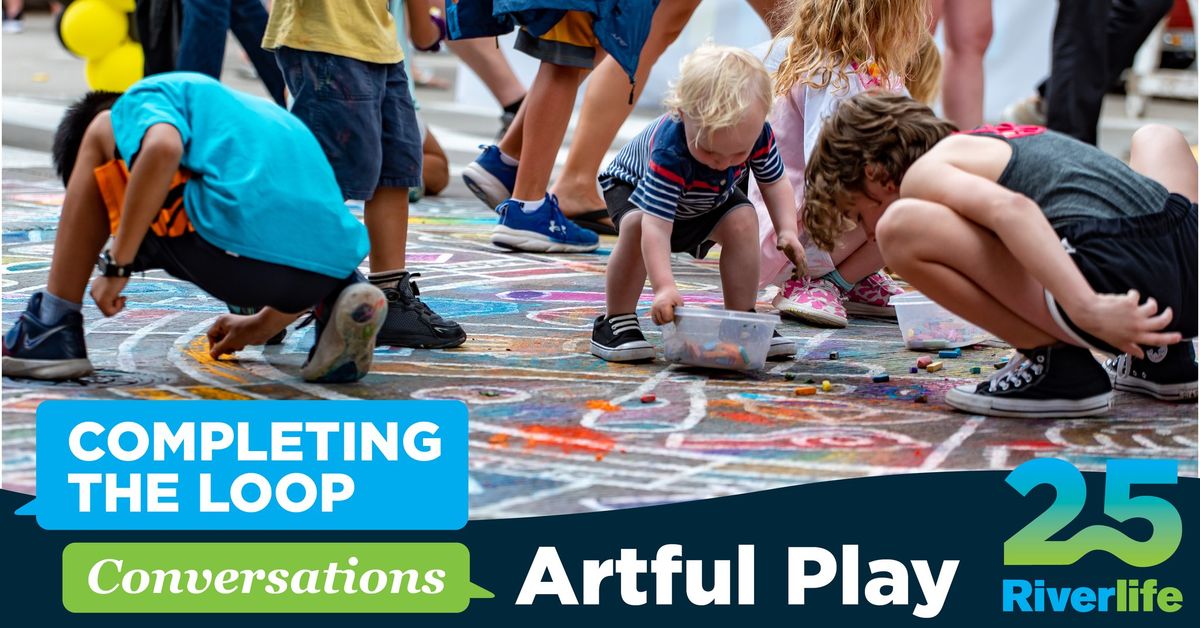 Completing the Loop Conversations: Artful Play - The Power of Play in Urban Landscapes