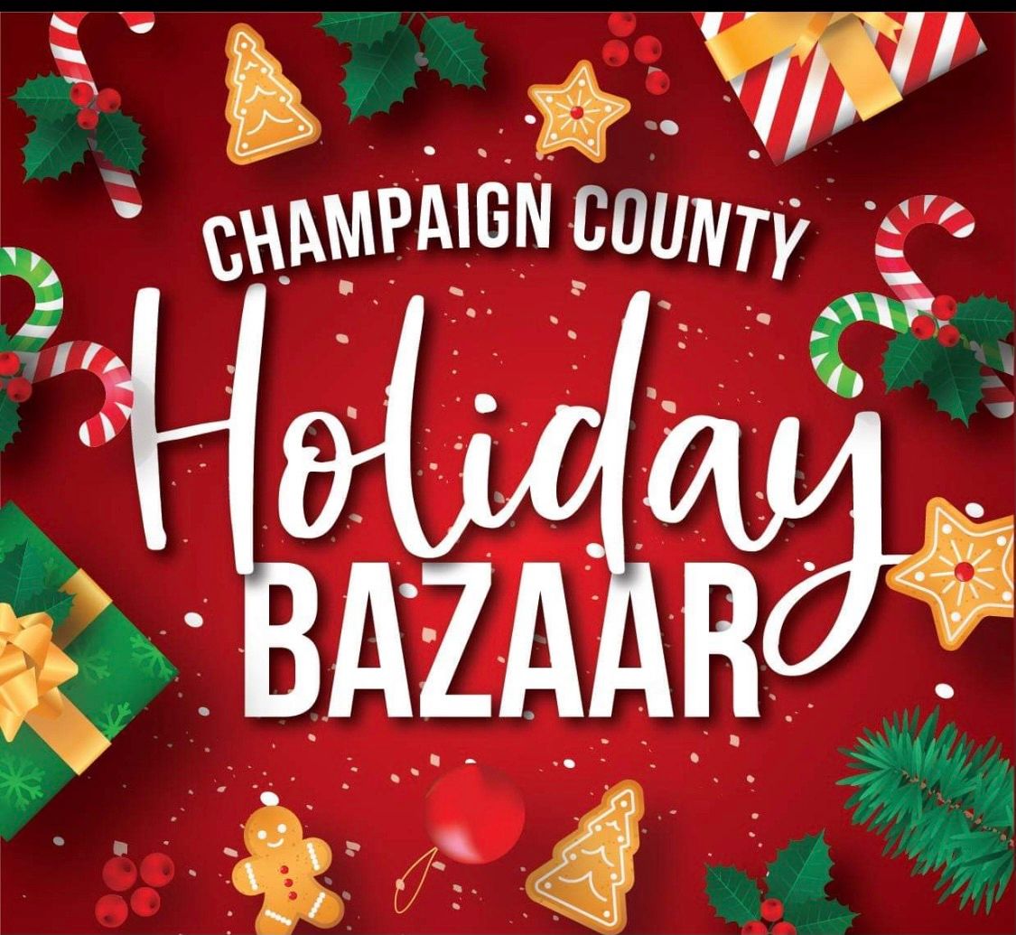 CHAMPAIGN CO HOLIDAY BAZAAR 2024