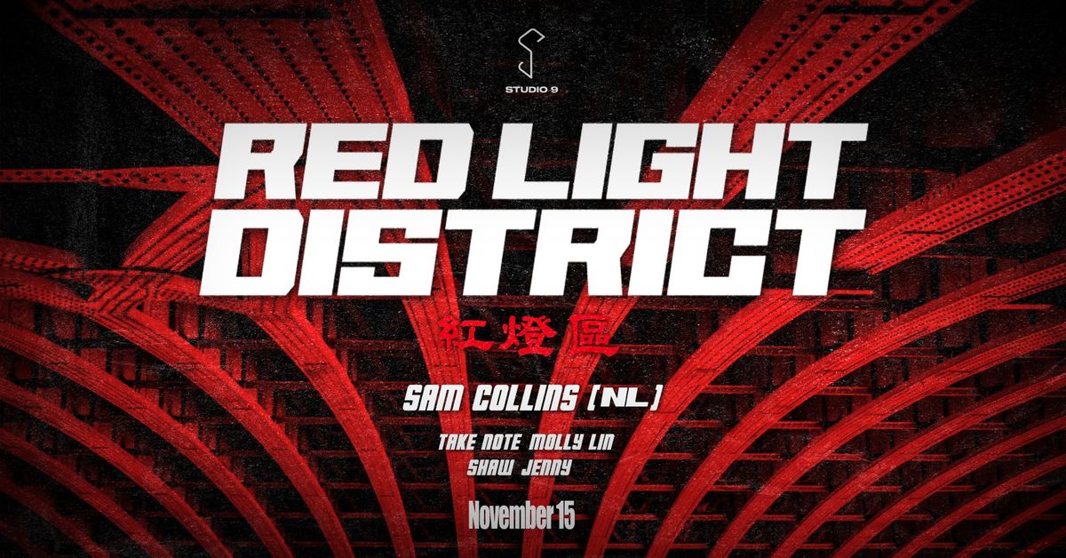 Red Light District : Sam Collins (NL) | 1 Year Anniversary