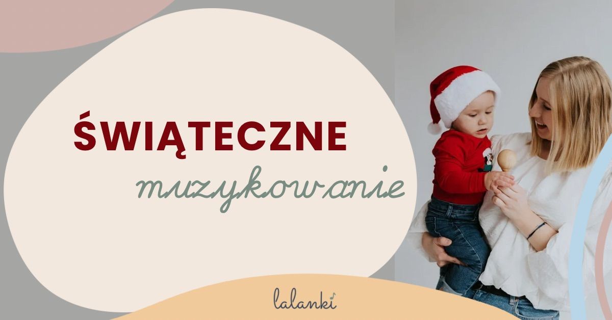 (brak miejsc) \u015awi\u0105teczne muzykowanie dla maluszk\u00f3w 0-1,5 roku