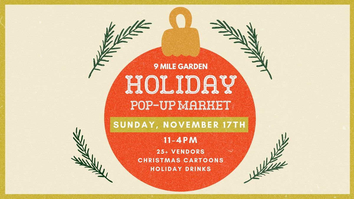 Holiday Pop-up Market at 9 Mile Garden