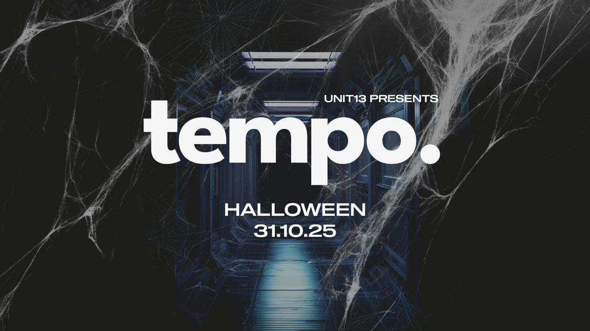 Unit 13 Presents - Tempo Halloween [SIGN UP FOR PRIORITY TICKETS]