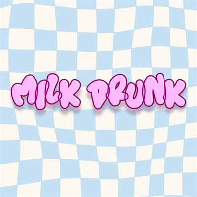 Milk Drunk