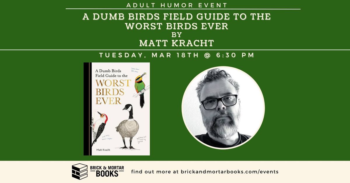 Adult Humor Event: Matt Kracht, author of A DUMB BIRDS FIELD GUIDE TO THE WORST BIRDS EVER