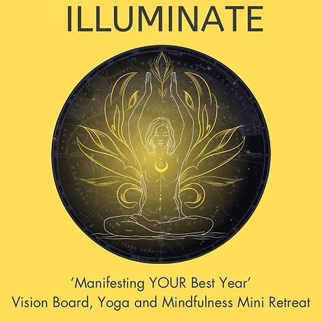 ILLUMINATE: Yoga, Mindfulness & Vision Board Creation