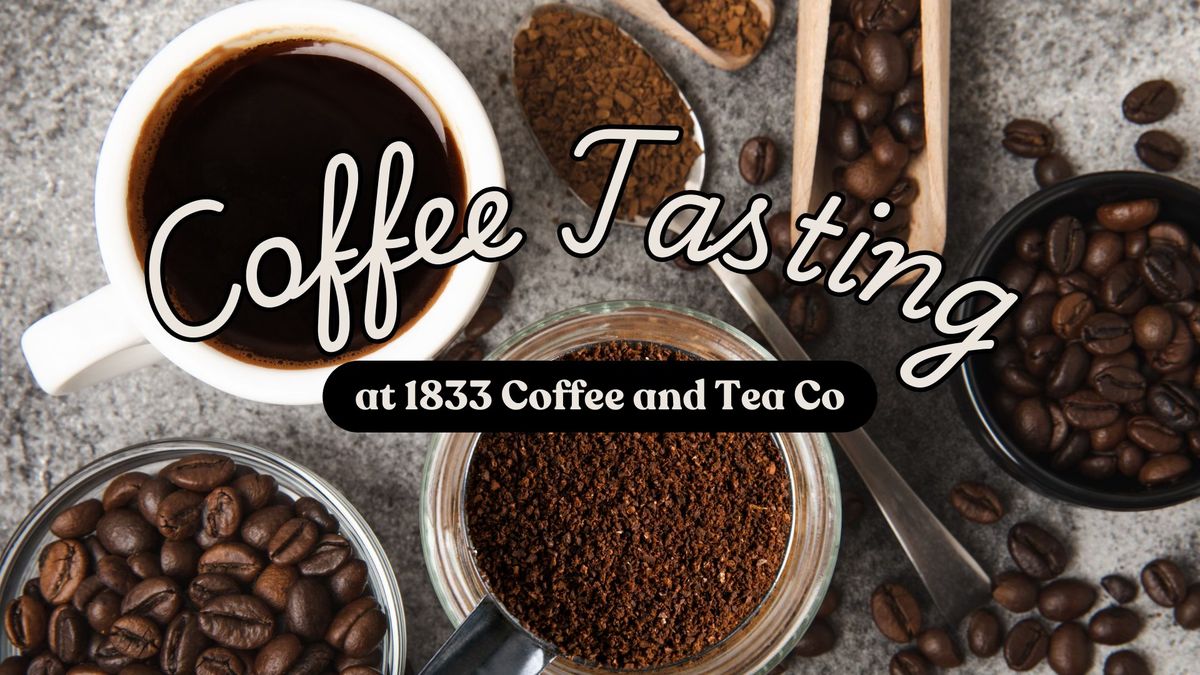 Coffee Tasting at 1833 Coffee and Tea Co