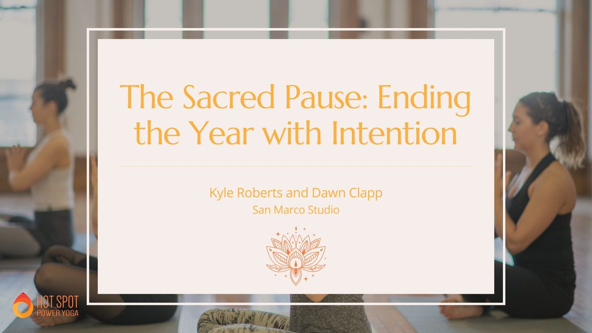 The Sacred Pause: Ending the Year with Intention