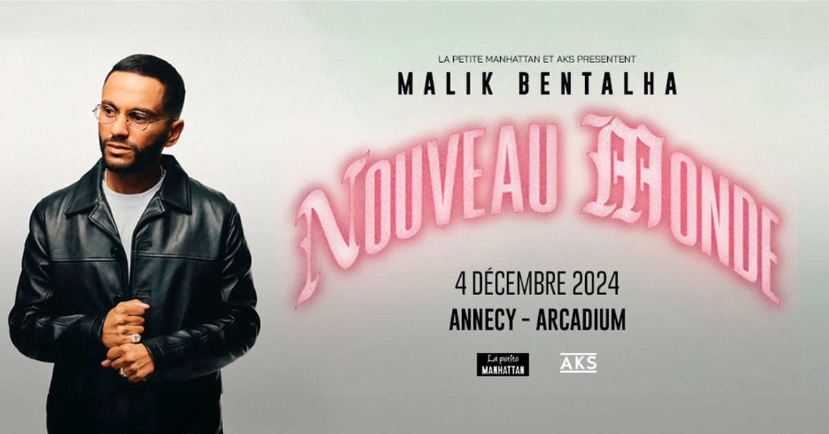 MALIK BENTALHA \u2022 Arcadium, Annecy \u2022 Mercredi 4 d\u00e9cembre 2024