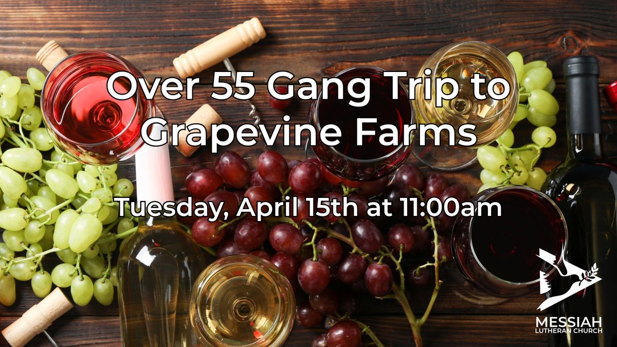 Over 55 Gang Trip to Grapevine Farms