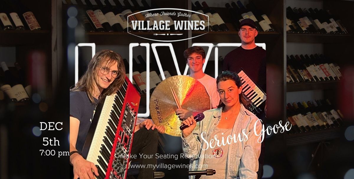 VILLAGE WINES LIVE | Serious Goose