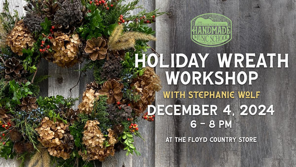 Holiday Wreath Workshop with Stephanie Wolfe