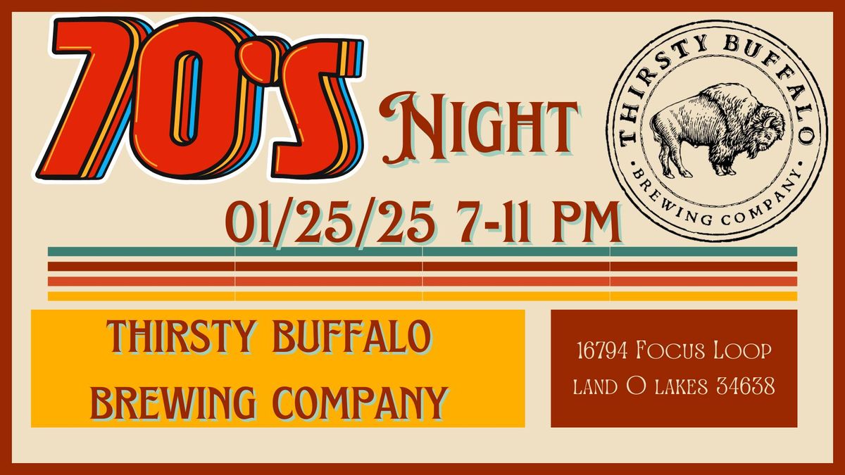 70s Night at Thirsty Buffalo Brewing Company