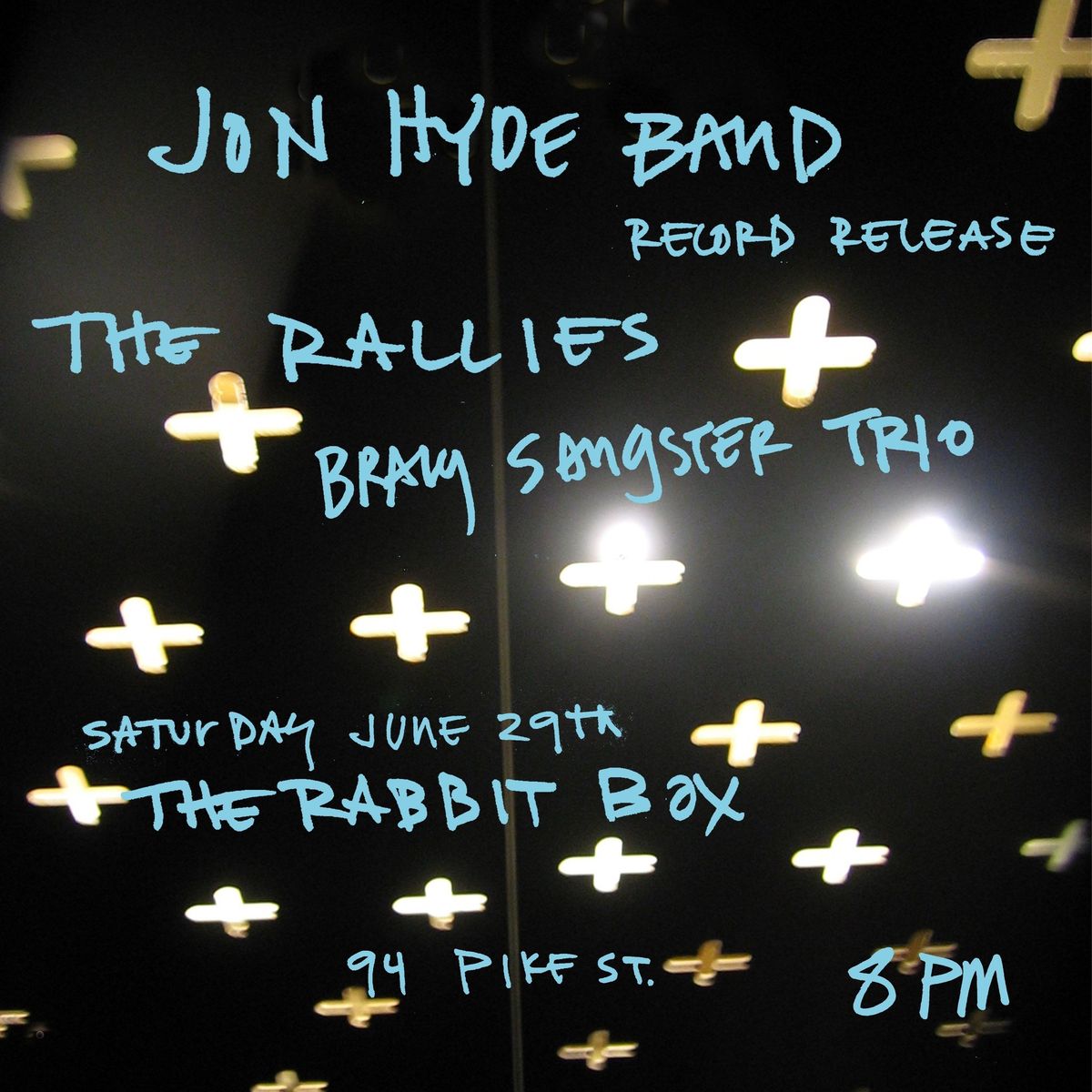 Jon Hyde Band  + The Rallies + Braly Sangster Trio