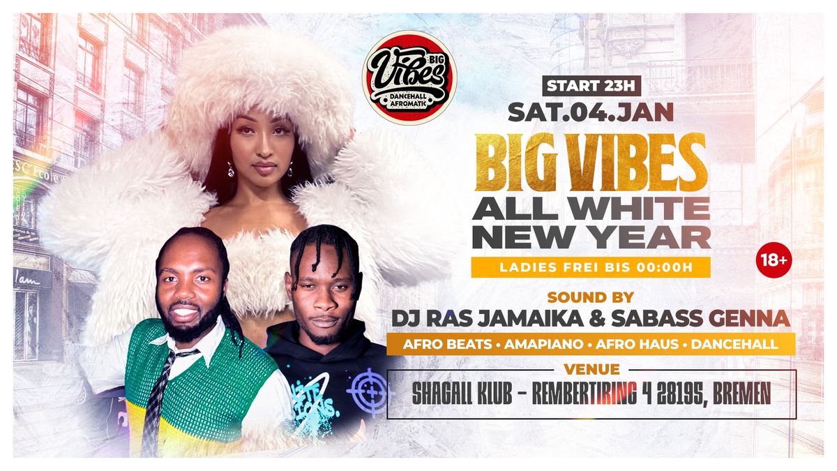 BIG VIBES ALL WHITE NEW YEAR PARTY 