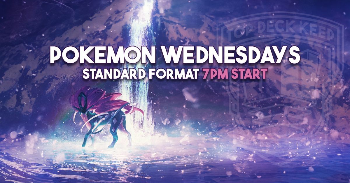 Standard Pokemon Wednesdays!