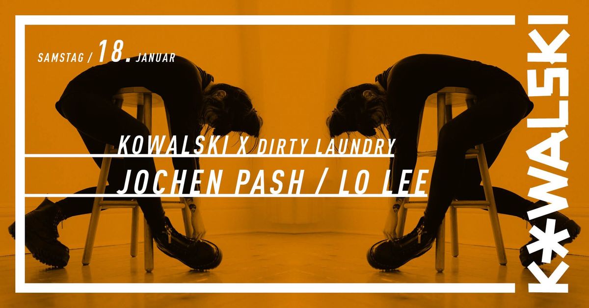 Kowalski X Dirty Laundry w\/ Jochen Pash & Lo Lee