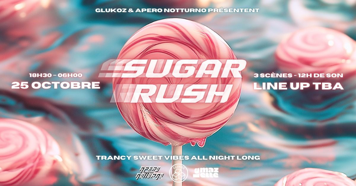 Glukoz & Apero Notturno pr\u00e9sentent Sugar Rush