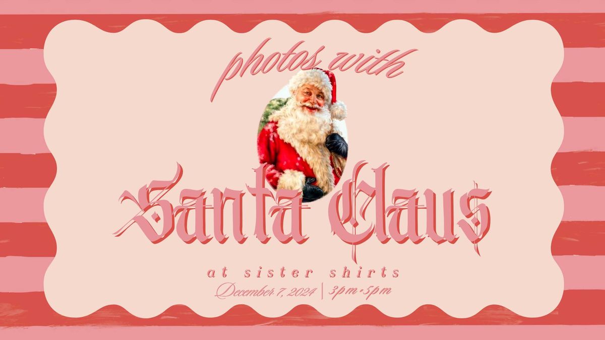 Photos with Santa at Sister Shirts