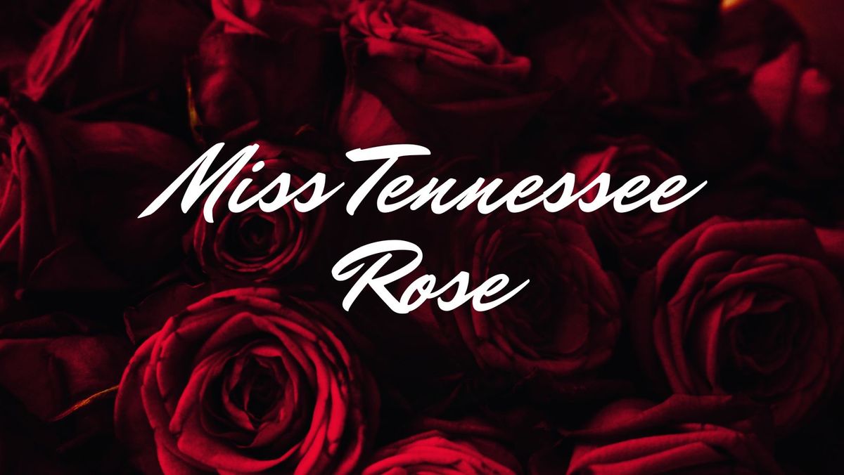 Miss Tennessee Rose