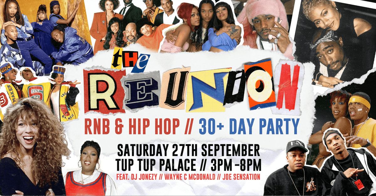 \ud83c\udf89 RNB + HIP HOP REUNION - SUNDAY 1ST NOVEMBER - 3PM - 8PM