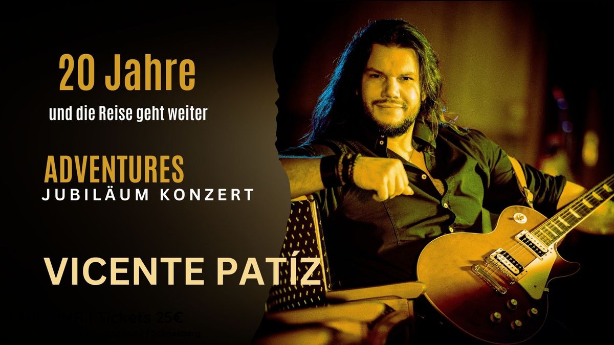 Vicente Pat\u00edz - 20 Jahre Adventures Jubil\u00e4umskonzert