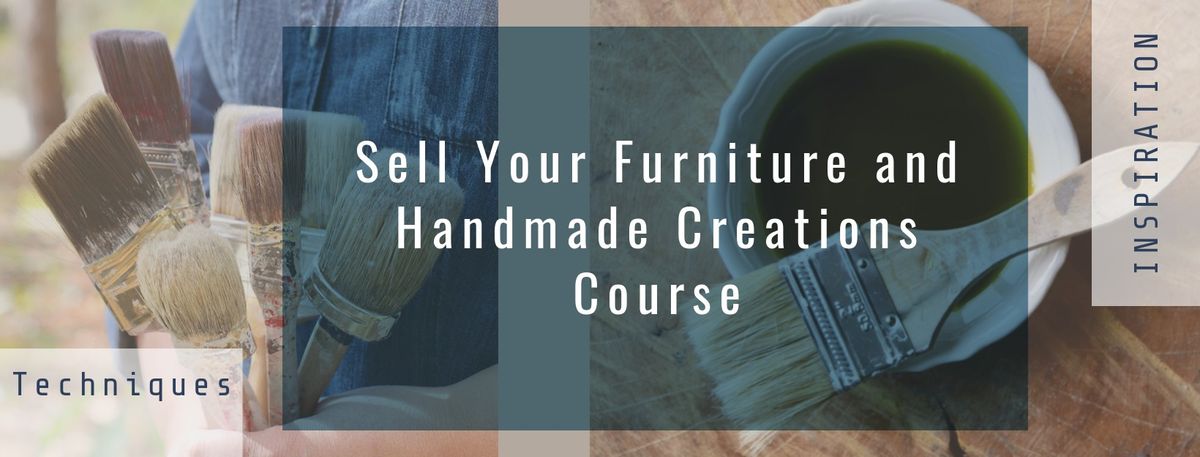 Sell Your Furniture & Handmade Creations Course 