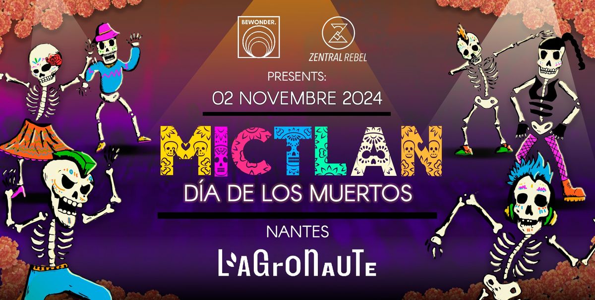 MICTLAN 2024 - Celebration Dia de los Muertos @ AGRONAUTE - DJ Set, Live & Performances 