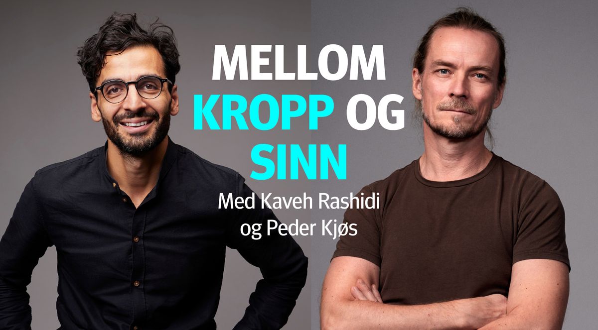 Kropp og Sinn \u2013 med Kaveh Rashidi og Peder Kj\u00f8s