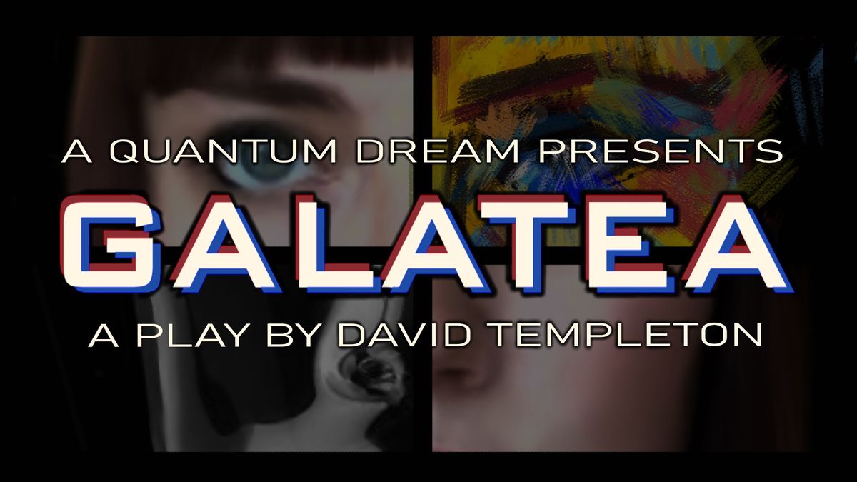 A Quantum Dream Presents: Galatea, An Award-Winning Play by David Templeton