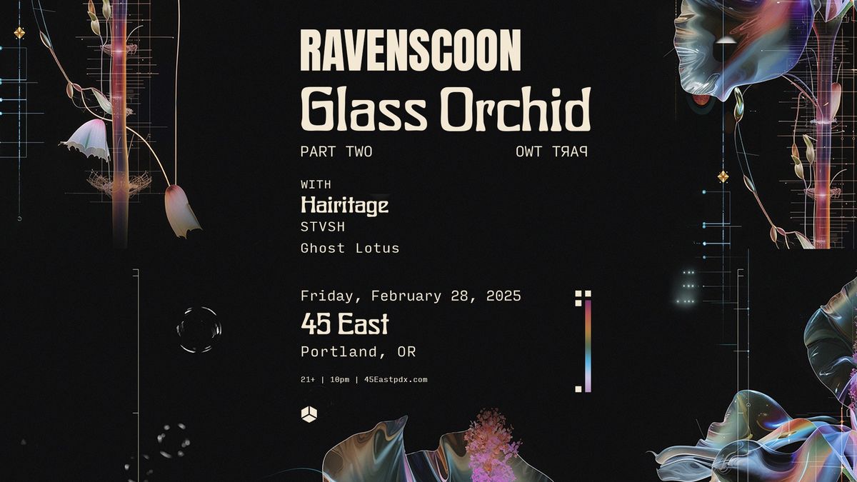 RAVENSCOON Glass Orchid Tour - Part Two (Portland, OR)